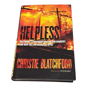 Helpless Christie Blatchford Caledonia's Nightmare Fear Anarchy Hardcover Book